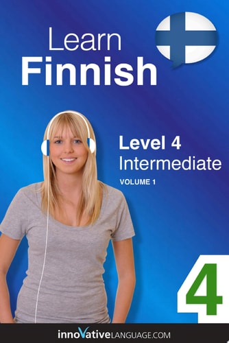 Learn Finnish - Level 4: Intermediate, Volume 1 Lessons 1-25