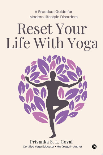 Reset Your Life With Yoga A Practical Guide for Modern Lifestyle Disorders
