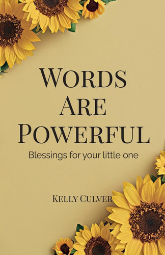 Words Are Powerful, Blessings For Your Little One