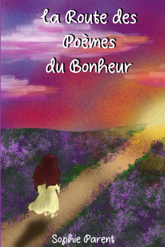 La Route Des Poèmes Du Bonheur (French Edition)