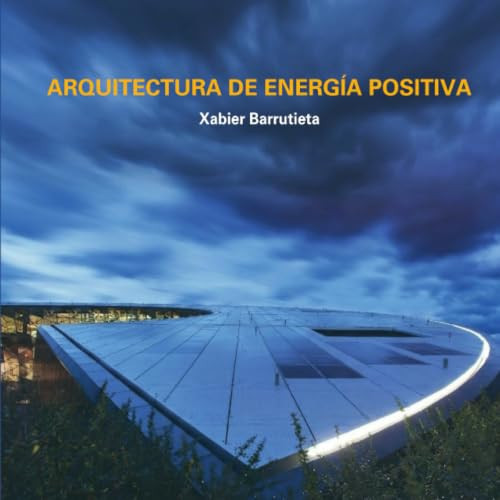 Arquitectura de energía positiva (Cuadernos Arquitectura + Urbanismo) (Spanish Edition)