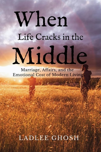 When Life Cracks In The Middle - Marriage, Affairs, and the Emotional Cost of Modern Living