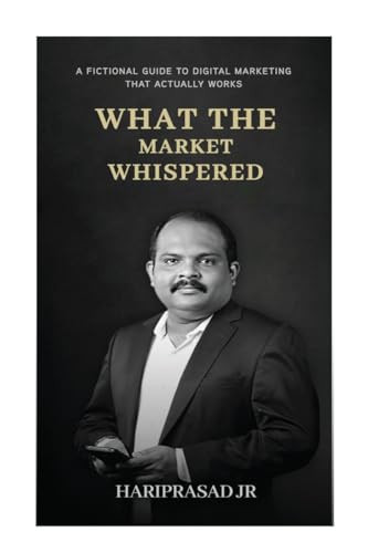 What the Market Whispered: A Fictional Guide to Digital Marketing That Actually Works