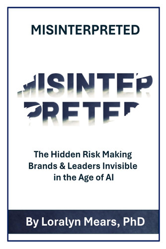 MISINTERPRETED: The Hidden Risk Making Brands & Leaders Invisible in the Age of AI