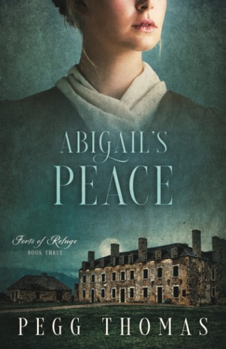 Abigail's Peace Forts of Refuge - Book Three