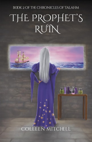 The Prophet's Ruin Book 2 of The Chronicles of Talahm