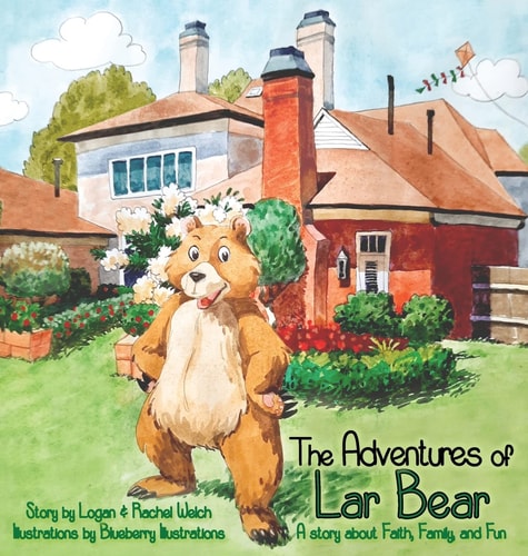 The Adventures of Lar Bear A Story about Faith, Family, and Fun