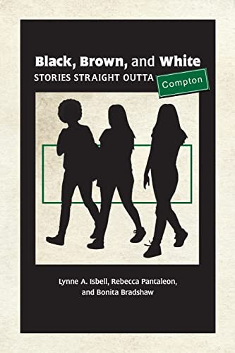 Black, Brown, and White Stories Straight Outta Compton