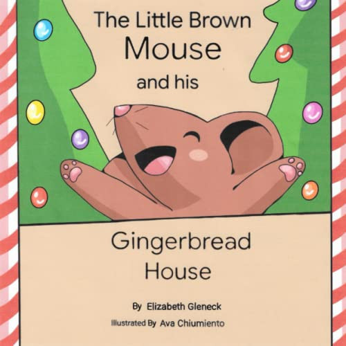 The Little Brown Mouse and his Gingerbread House