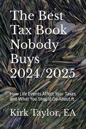 The Best Tax Book Nobody Buys 2024/2025: How Life Events Affect Your Taxes and What You Should Do About It