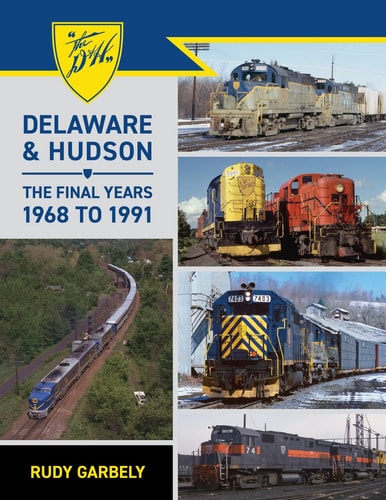 Delaware & Hudson: The Final Years, 1968 to 1991
