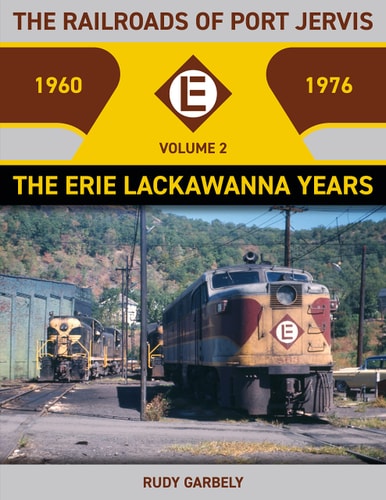 The Railroads of Port Jervis, Volume 2 The Erie Lackawanna Years