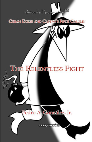The Relentless Fight - Castro's Fifth Column