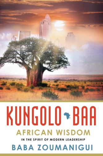 Kungolo Baa: African Wisdom in the Spirit of Modern Leadership