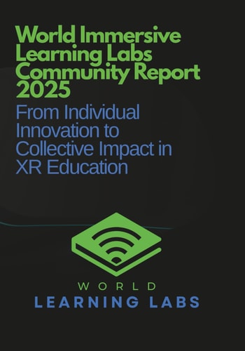 World Immersive Learning Labs Community Report 2025 - From Individual Innovation to Collective Impact in XR Education