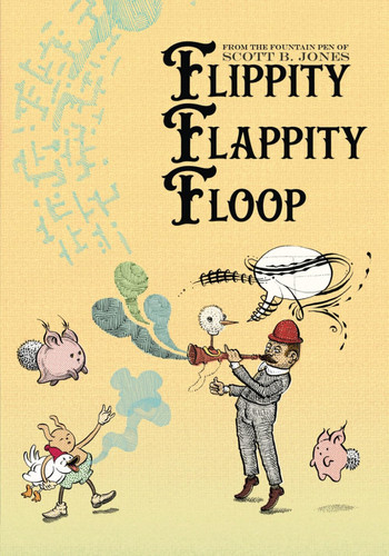 From the Fountain Pen of Scott B. Jones - Flippity flappity floop