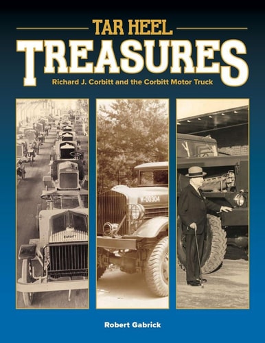 Tar Heel Treasures: Richard J. Corbitt and the Corbitt Motor Truck, Hardcover Book