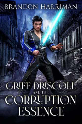 Griff Driscoll and the Corruption of Essence