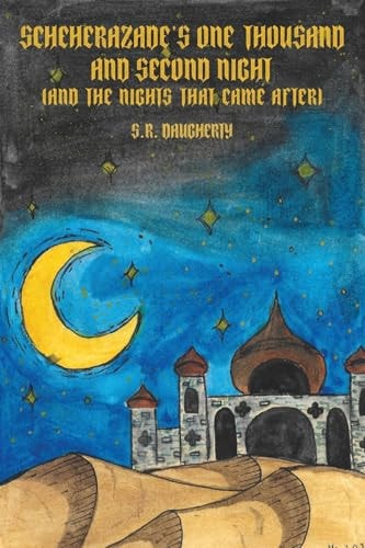 Scheherazade's One Thousand and Second Night (And the Nights That Came After)