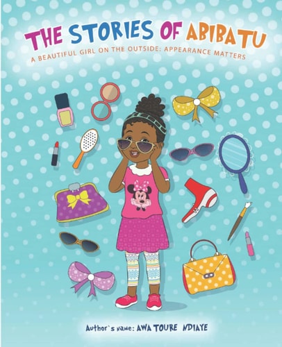 The Stories of Abibatu A Beautiful Girl on the Outside: Appearance Matters