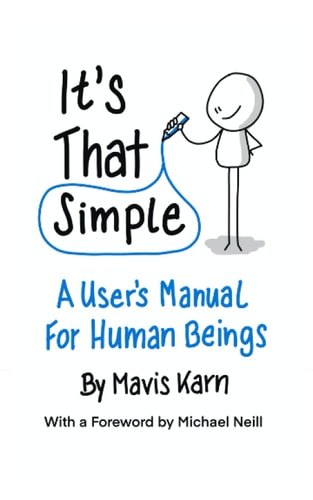 It's That Simple A User's Manual for Human Beings