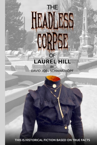 The Headless Corpse of Laurel Hill