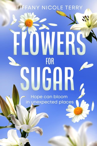 Flowers for Sugar: A Novel