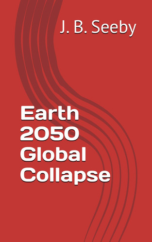 Earth 2050 Global Collapse
