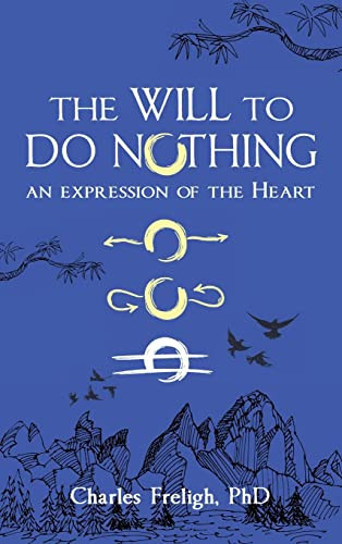 The Will to Do Nothing An Expression of the Heart