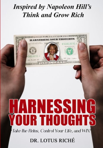 Harnessing Your Thoughts Take the Reins, Control Your Life, and WIN