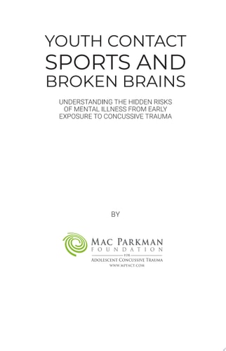 Youth Contact Sports and Broken Brains Understanding the Hidden Risks of Mental Illness from Early Exposure to Concussive Trauma