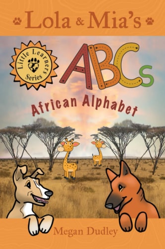 Lola & Mia's ABCs: African Alphabet (Lola & Mia's Little Learners Series)