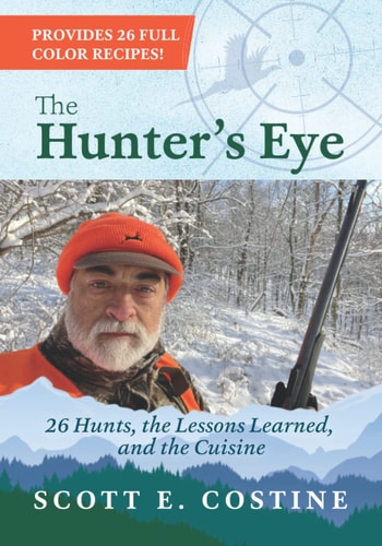 The Hunter's Eye 26 Hunts, the Lessons Learned, and the Cuisine