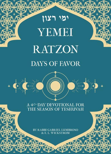 Yemei Ratzon Days of Favor: A 40-Day Devotional for the Season of Teshuvah