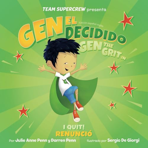 Gen el decidido renunció: Edición español-inglés (Gen the Grit in I Quit!: Spanish-English edition) (Serie Team Supercrew (español-inglés)) (Spanish Edition)