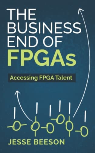 The Business End of FPGAs Accessing FPGA Talent