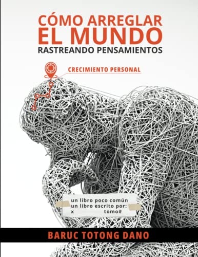 Como Arreglar El Mundo Rastreando Pensamientos Crecimiento Personal