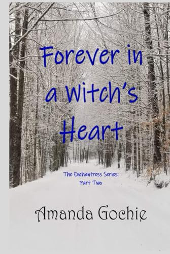Forever in a Witch's Heart The Enchantress Series Part Two