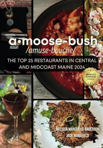A Moose-Bush The Top 25 Restaurants in Central and Midcoast Maine 2024