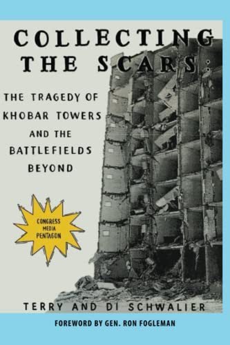 Collecting the Scars: The Tragedy of Khobar Towers and The Battlefields Beyond
