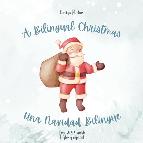 A Bilingual Christmas: English & Spanish (A Bilingual Picture Book)