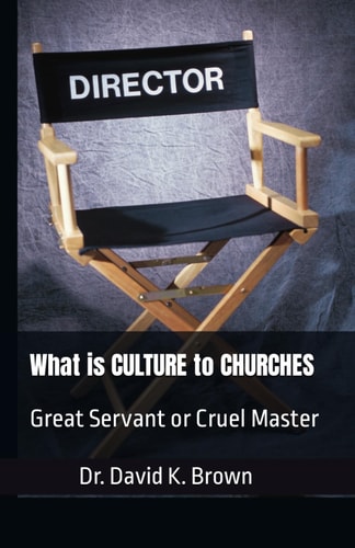What is Culture to Churches: Great Servant or Cruel Master