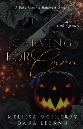 Carving for Cara: A Dark Romance Halloween Novella