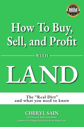 How to Buy, Sell, and Profit with Land: The "Real Dirt" and What You Need to Know