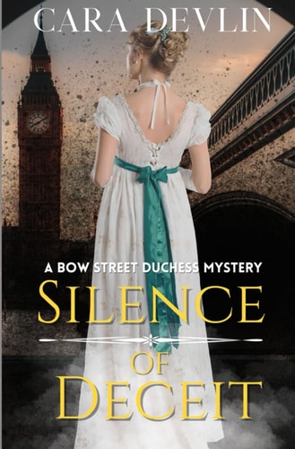 Silence of Deceit A Bow Street Duchess Mystery