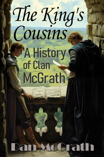 The King's Cousins - A History of Clan Mcgrath