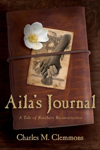 Aila's Journal A Tale of Southern Reconstruction