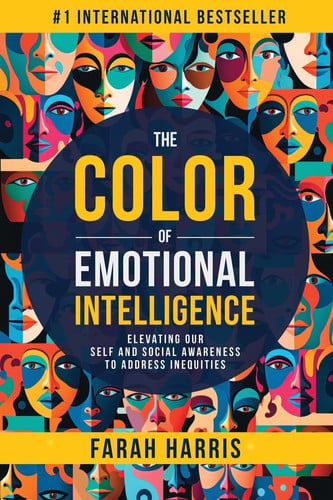 The Color of Emotional Intelligence Elevating Our Self and Social Awareness to Address Inequities