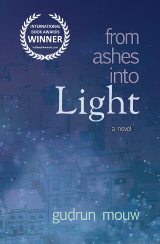 From Ashes Into Light: A Novel