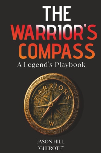 The Warriors Compass: A Legend's Playbook